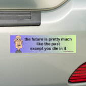 de toekomst is  net als het verleden ... bumpersticker (Op auto)