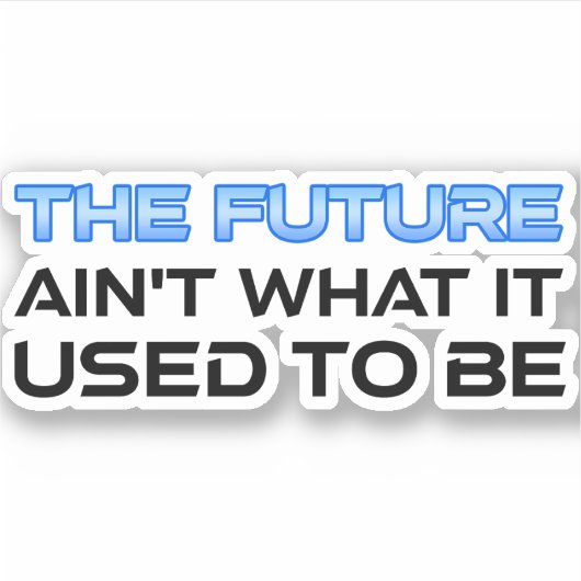 De toekomst is niet meer wat het was sticker (Voorkant)