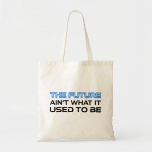 De toekomst is niet meer wat het was tote bag