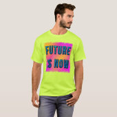 De toekomst is nu t-shirt (Voorkant volledig)