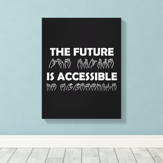 De toekomst is toegankelijk voor ASL-gebarentaal Canvas Afdruk (Insitu (Houten vloer))