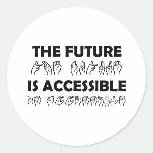 De toekomst is toegankelijk voor ASL-gebarentaal Ronde Sticker (Voorkant)