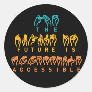 De toekomst is toegankelijk voor ASL-gebarentaal Ronde Sticker