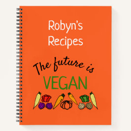 De toekomst is VEGAN. Groenten. Uw naam recept Notitieboek