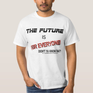 "De toekomst is voor iedereen" Funny T-Shirt