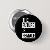 De toekomst is Vrouw Feminist Badge Pin Button (Voorkant /achterkant)