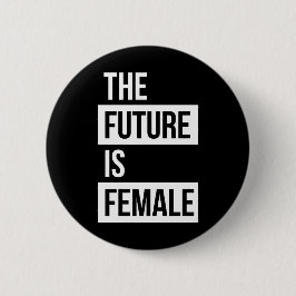 De toekomst is Vrouw Feminist Badge Pin Button