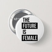 De toekomst is Vrouw Feminist Badge Pin Button (Voorkant /achterkant)