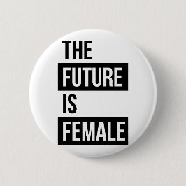 De toekomst is Vrouw Feminist Badge Pin Button