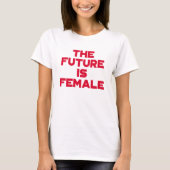 De toekomst is Vrouw. T-shirt (Voorkant)