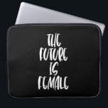 De toekomst is Vrouwen zwarte laptophoes Laptop Sleeve<br><div class="desc">De toekomst is Vrouw: een sterke feministische positieve boodschap.</div>