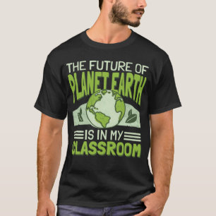 De toekomst van de planeet Aarde ligt in mijn klas T-shirt