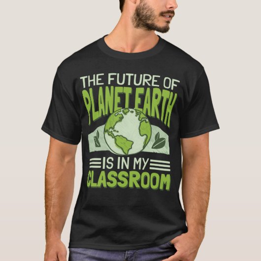 De toekomst van de planeet Aarde ligt in mijn klas T-shirt (Voorkant)