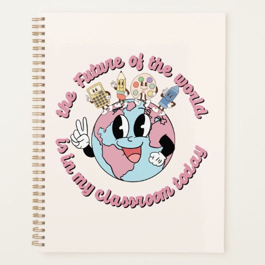 De toekomst van de wereld ligt in mijn klasse planner (Voorkant)