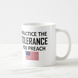 De tolerantie die u predikt, oefenen koffiemok