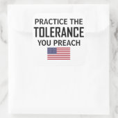 De tolerantie die u predikt, oefenen vierkante sticker (Tas)