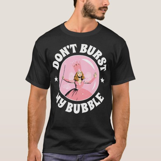 De tovenaar van Oz - Niet barsten mijn bubbel T-shirt (Voorkant)