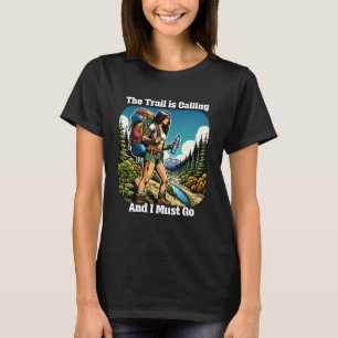 De Trail roept en ik moet gaan T-shirt