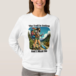De Trail roept en ik moet gaan T-shirt