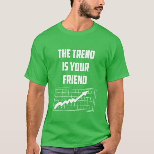 De trend is uw vriend aandelenhandelaars t-shirt (Voorkant)