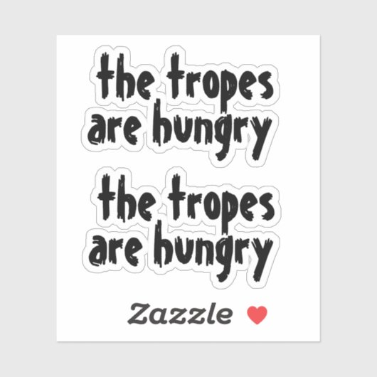 de tropes hebben honger sticker (Vel)
