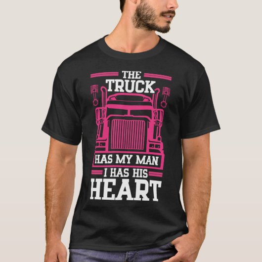 De truck heeft mijn Man dat ik zijn hart trucker's T-shirt (Voorkant)