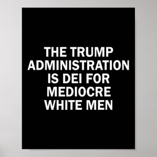 De Trump-administratie is DEI voor middelmatige bl Poster