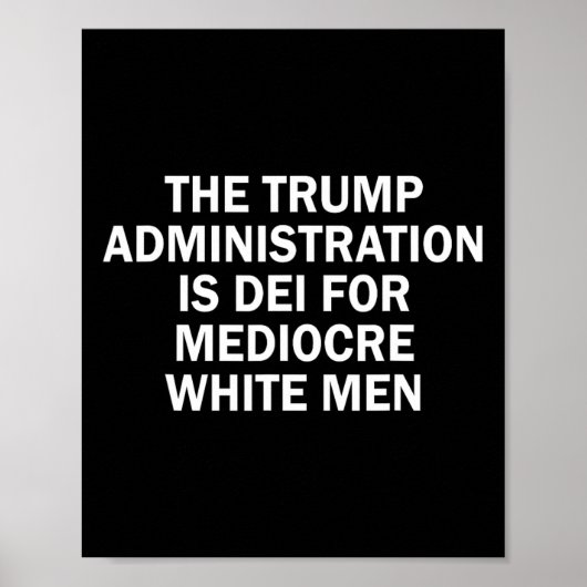 De Trump-administratie is DEI voor middelmatige bl Poster (Voorkant)