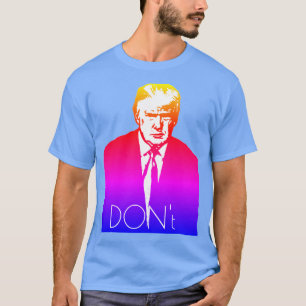 De Trump "Don't" T-Shirt