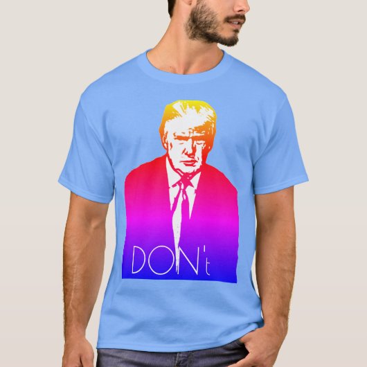 De Trump "Don't" T-Shirt (Voorkant)