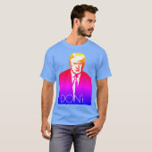 De Trump "Don't" T-Shirt (Voorkant volledig)