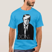 De Trump "Niet doen" T-shirt (Voorkant)