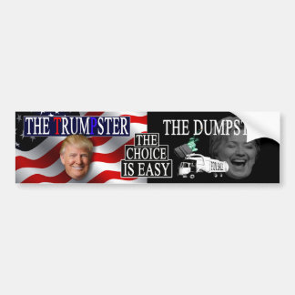 DE TRUMPSTER/DUMPSTER (DE KEUZE IS GEMAKKELIJK) BUMPERSTICKER