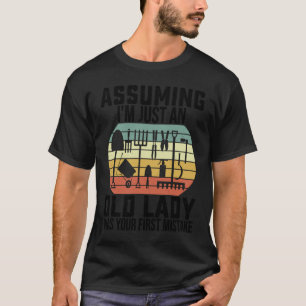 De tuin veronderstelde dat ik gewoon een oude dame t-shirt