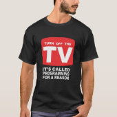De tv-programma's uitschakelen t-shirt (Voorkant)