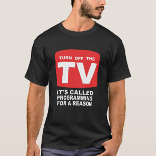 De tv-programma's uitschakelen t-shirt