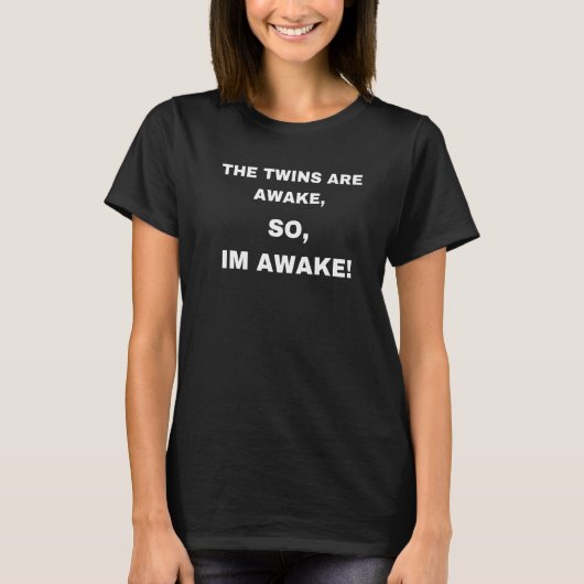 De tweelingen zijn Awake Dad Humor Joke M T-shirt (Voorkant)