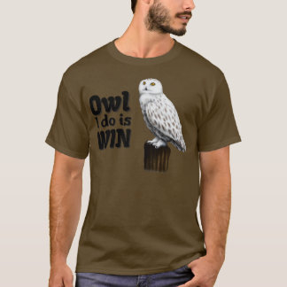 De uil die ik doe is winnen 1 t-shirt