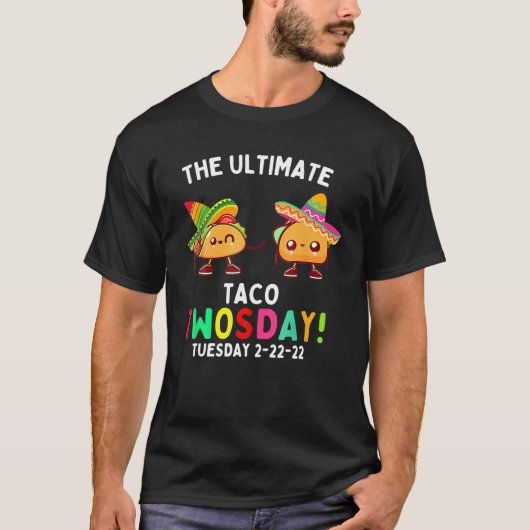 De ultieme Taco tweedaagse dinsdag 2-22-22 T-shirt (Voorkant)