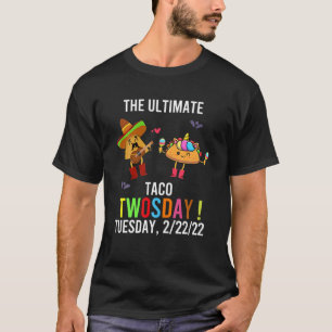 De ultieme Taco tweedaagse verjaardag op 2/22/22 P T-shirt