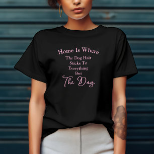 De vacht kleeft aan alles behalve de hond t-shirt