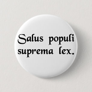 De veiligheid van het volk is het hoogste recht. ronde button 5,7 cm
