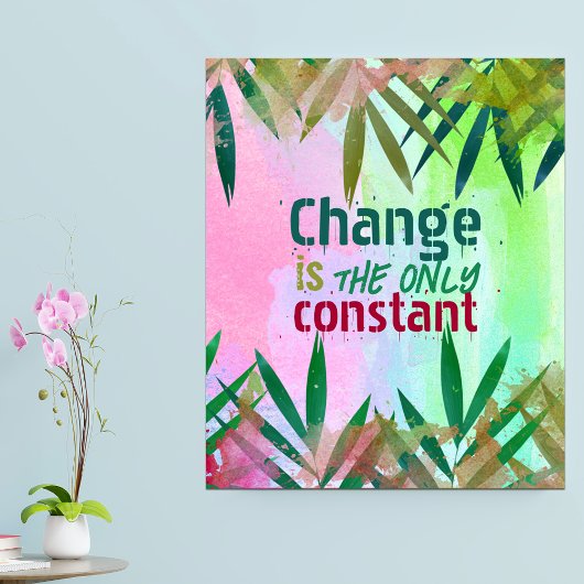 De verandering is het enige constante Inspirerend Poster