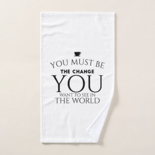 De verandering zijn die je in de wereld wilt zien handdoek