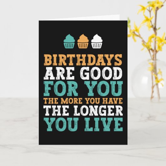 De verjaardag is goed voor je grappige verjaardag kaart (Gele Bloem)