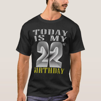 De verjaardag vandaag is mijn 22e verjaardag 22 ja t-shirt
