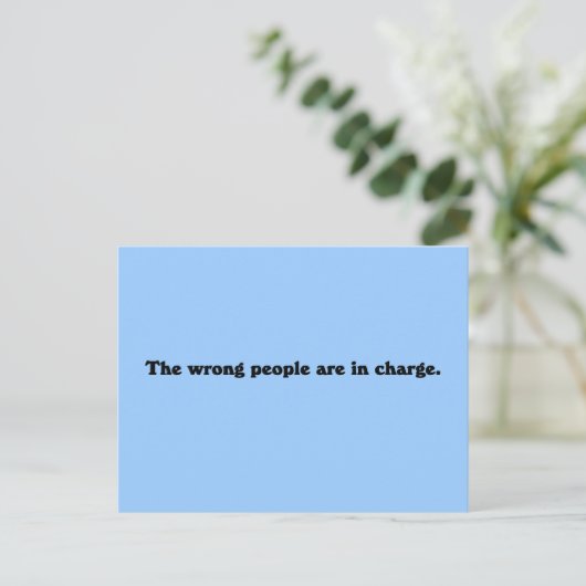 De verkeerde mensen hebben de leiding briefkaart (Staand voorkant)