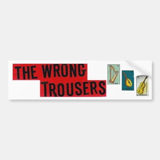 De verkeerde Twitter van Trousers Bumpersticker (Voorkant)