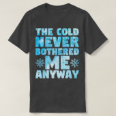 De verkoudheid heeft me toch nooit lastig gevallen t-shirt (Design voorkant)