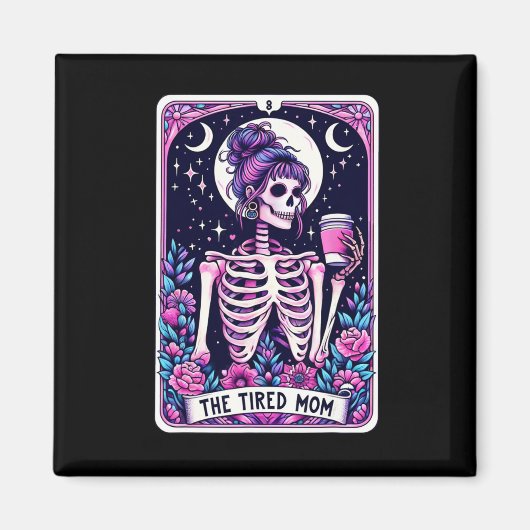 De vermoeide moeder Tarot Kaart Skeleton Moederdag Magneet (Voorkant)